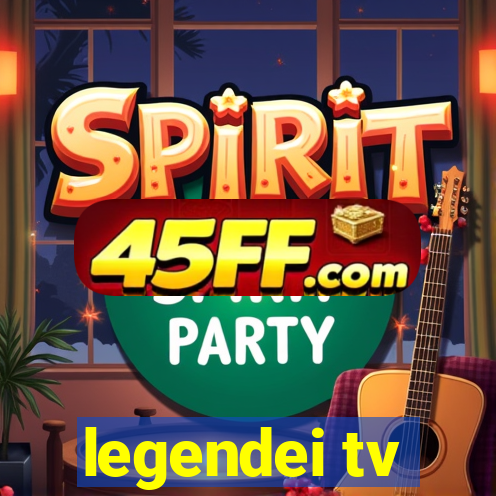 legendei tv